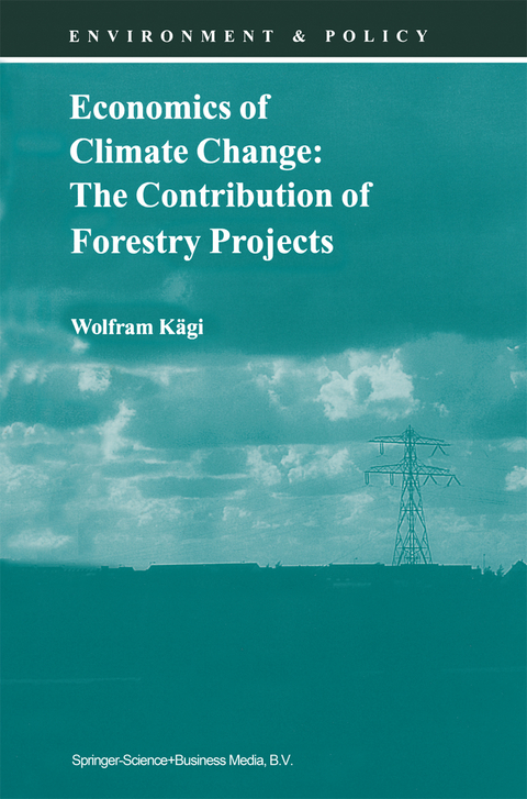 Economics of Climate Change: The Contribution of Forestry Projects - Wolfram K&auml;gi