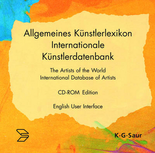 Allgemeines Künstlerlexikon. Internationale Künstlerdatenbank. CD-ROM /The Artists of the World. International Database of Artists. CD-ROM