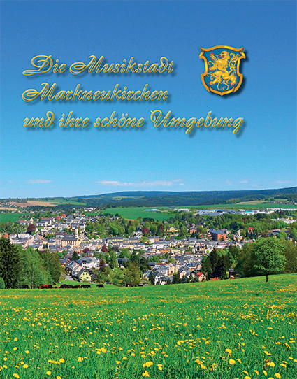 Die Musikstadt Markneukirchen und ihre sch&ouml;ne Umgebung