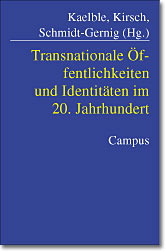Transnationale &Ouml;ffentlichkeiten und Identit&auml;ten im 20. Jahrhundert - 