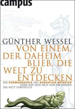 Von einem, der daheim blieb, die Welt zu entdecken - G&uuml;nther Wessel