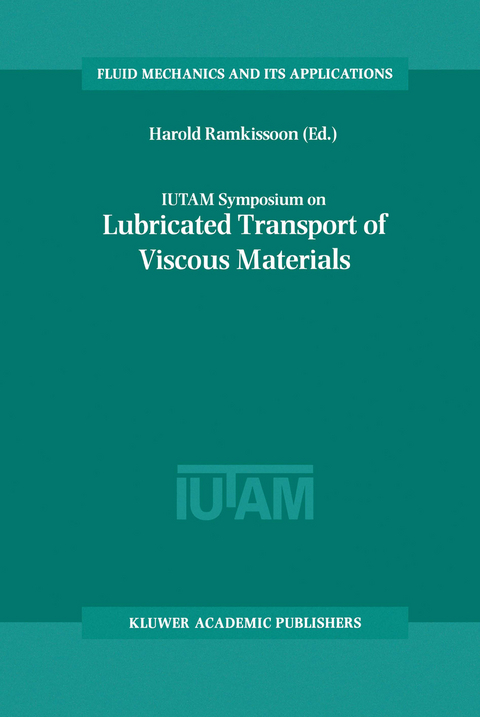 IUTAM Symposium on Lubricated Transport of Viscous Materials - 