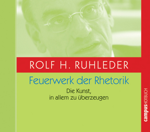 Feuerwerk der Rhetorik - Rolf H. Ruhleder