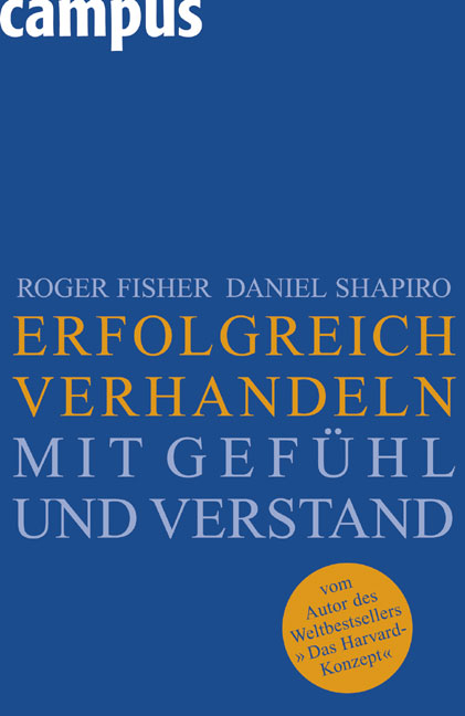 Erfolgreicher verhandeln mit Gef&uuml;hl und Verstand - Roger Fisher, Daniel Shapiro