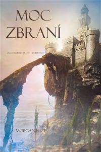 Moc Zbran&iacute; (S&aacute;ga Čarodějův Prsten &ndash; Kniha Osm&aacute;) - Morgan Rice