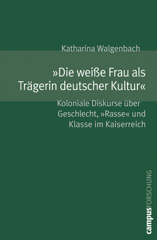 »Die weiße Frau als Trägerin deutscher Kultur«