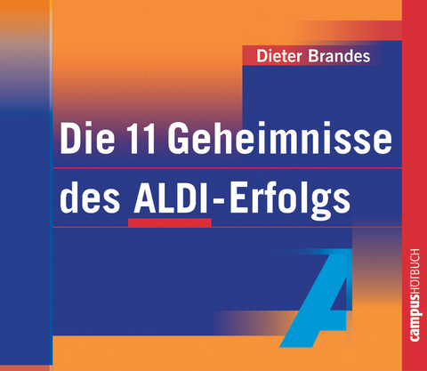 Die 11 Geheimnisse des ALDI-Erfolgs - Dieter Brandes