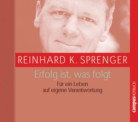 Erfolg ist, was folgt - Reinhard K. Sprenger