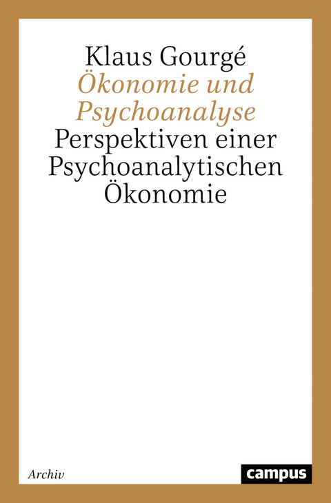 &Ouml;konomie und Psychoanalyse - Klaus Gourg&eacute;