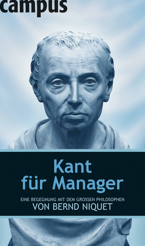 Kant f&uuml;r Manager - Bernd Niquet