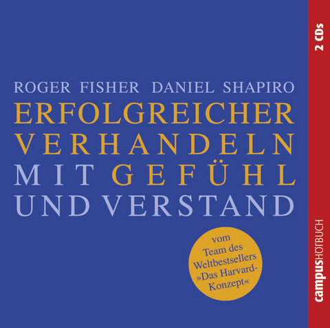 Erfolgreicher verhandeln mit Gef&uuml;hl und Verstand - Roger Fisher, Daniel Shapiro