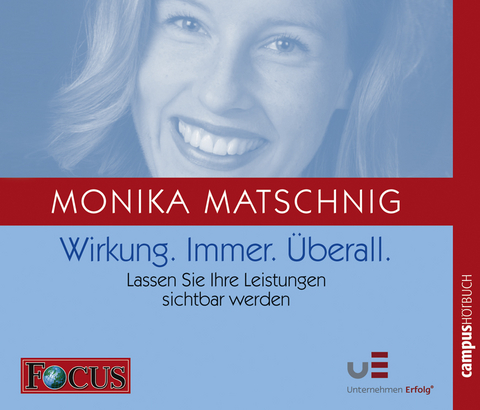 Wirkung. Immer. &Uuml;berall. - Monika Matschnig