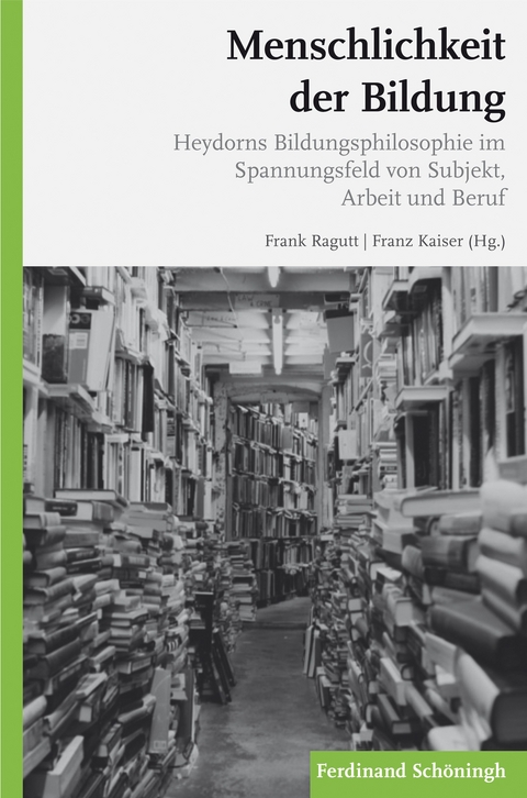 Menschlichkeit der Bildung - Frank Ragutt, Franz Kaiser