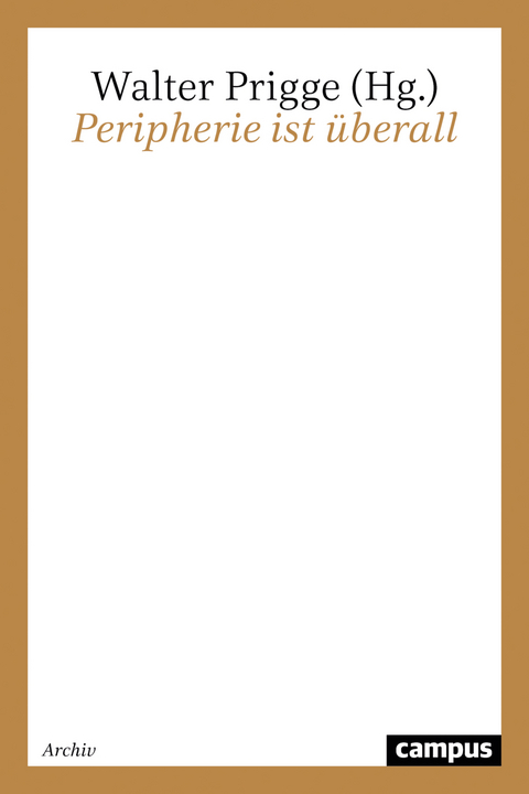 Peripherie ist &uuml;berall - 