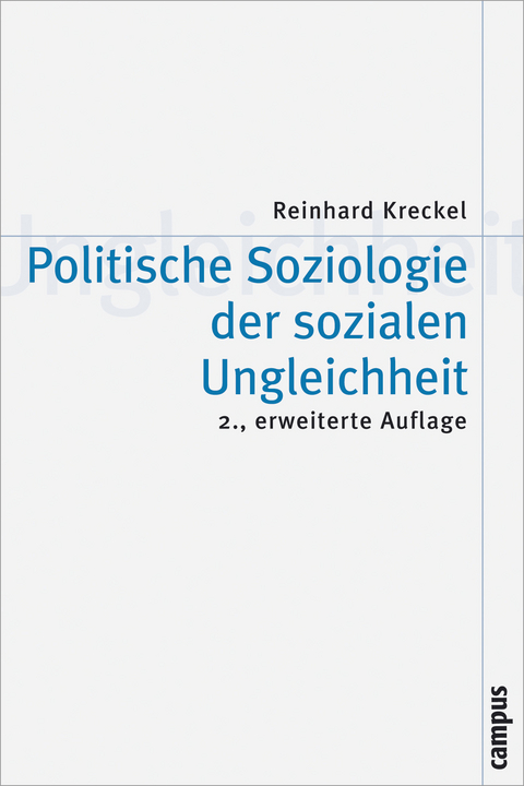 Politische Soziologie der sozialen Ungleichheit - Reinhard Kreckel