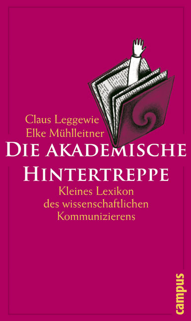 Die akademische Hintertreppe - Claus Leggewie, Elke M&uuml;hlleitner