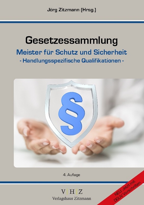 Gesetzessammlung Meister f&uuml;r Schutz und Sicherheit &ndash; Handlungsspezifische Qualifikationen &ndash; 4. Auflage - 