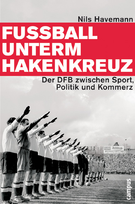 Fu&szlig;ball unterm Hakenkreuz - Nils Havemann