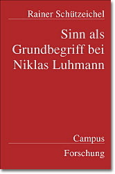 Sinn als Grundbegriff bei Niklas Luhmann - Rainer Sch&uuml;tzeichel