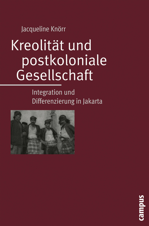 Kreolit&auml;t und postkoloniale Gesellschaft - Jacqueline Kn&ouml;rr