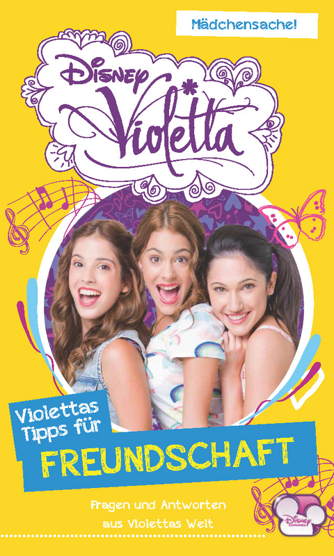 Disney Violetta - Disney Violettas Tipps f&uuml;r Freundschaft