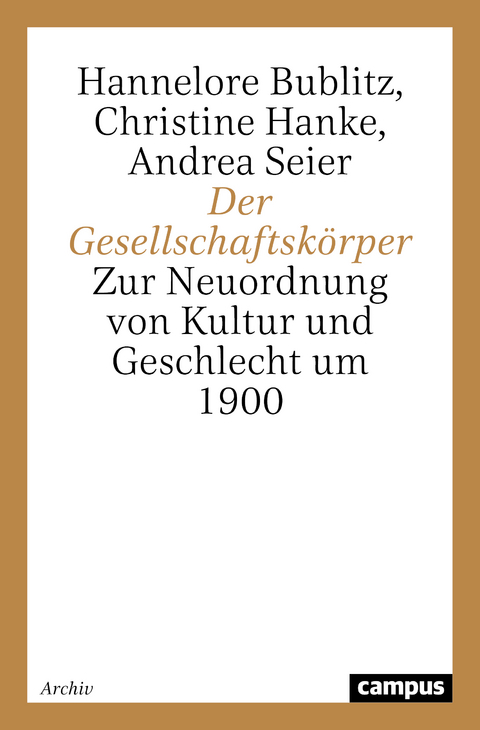 Der Gesellschaftsk&ouml;rper - Hannelore Bublitz, Christine Hanke, Andrea Seier