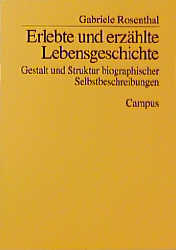 Erlebte und erz&auml;hlte Lebensgeschichte - Gabriele Rosenthal