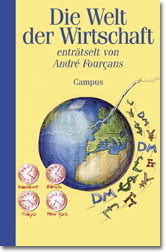 Die Welt der Wirtschaft entr&auml;tselt von Andr&eacute; Four&ccedil;ans - Andr&eacute; Four&ccedil;ans
