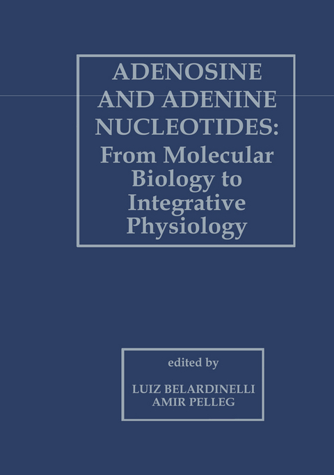 Adenosine and Adenine Nucleotides: From Molecular Biology to Integrative Physiology - 