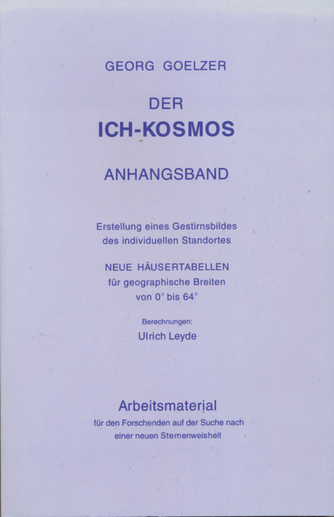 Der Ich-Kosmos - Anhangsband - Georg Goelzer