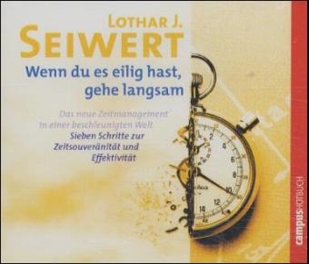 Wenn du es eilig hast, gehe langsam - Lothar J. Seiwert