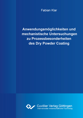 Anwendungsmöglichkeiten und mechanistische Untersuchungen zu Prozessbesonderheiten des Dry Powder Coating