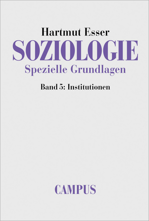 Soziologie. Spezielle Grundlagen - Hartmut Esser