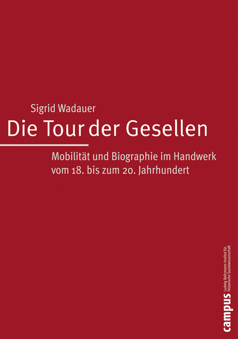 Die Tour der Gesellen - Sigrid Wadauer