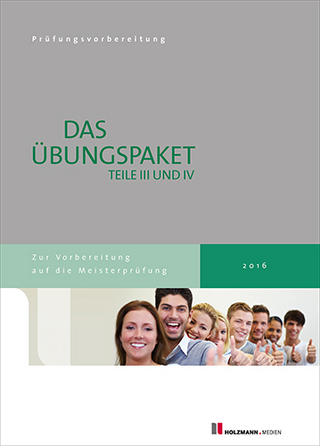 Übungssätze für Teil III u. IV der Meisterprüfung mit Lösungsvorschlägen - Bundle