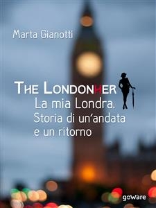 The LondonHer – la mia Londra. Storia di un’andata e un ritorno