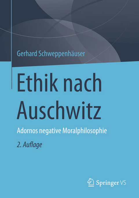 Ethik nach Auschwitz - Gerhard Schweppenhäuser