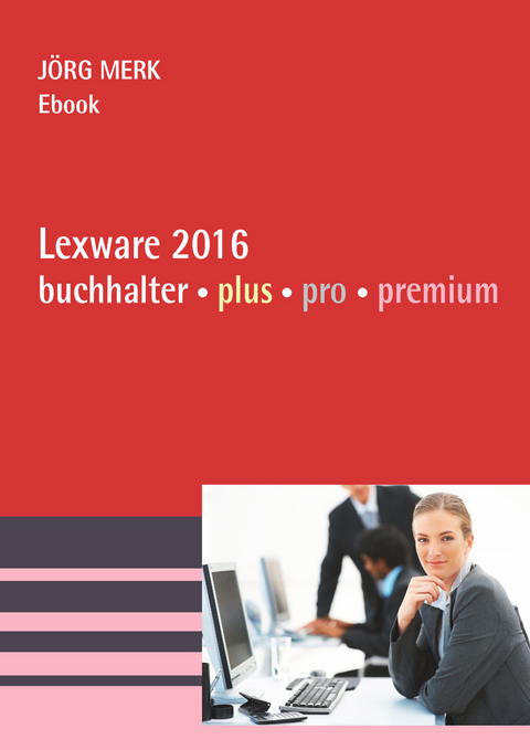 Lexware 2016 Buchhalter plus pro premium - J&ouml;rg Merk
