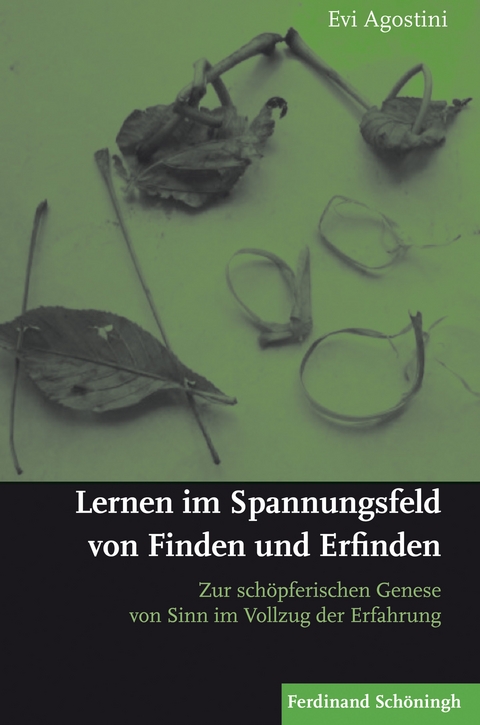 Lernen im Spannungsfeld von Finden und Erfinden - Evi Agostini