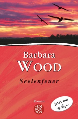 Seelenfeuer - Barbara Wood