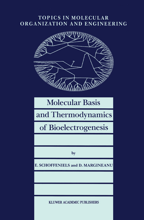 Molecular Basis and Thermodynamics of Bioelectrogenesis - E. Schoffeniels, D. G. Margineanu