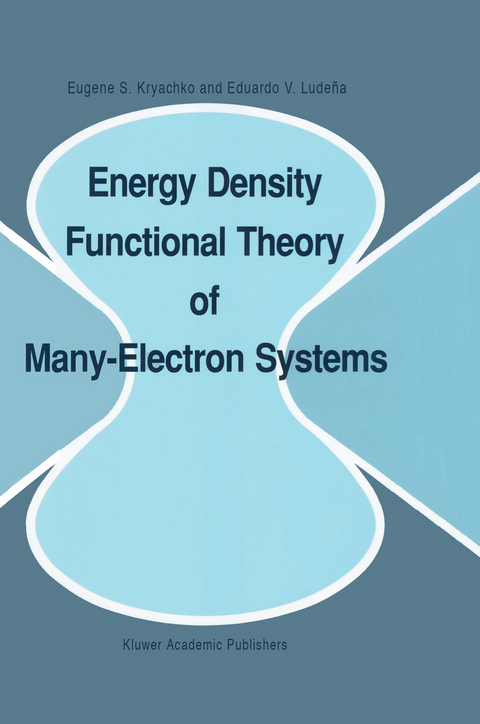 Energy Density Functional Theory of Many-Electron Systems - Eugene S. Kryachko, Eduardo V. Lude&ntilde;a