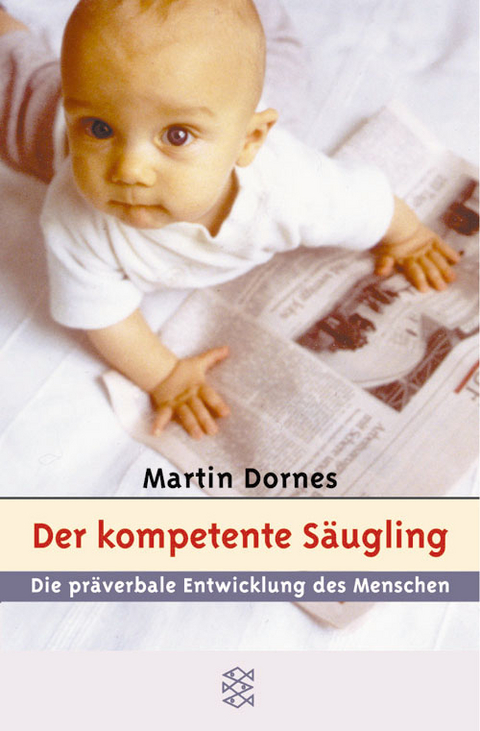 Der kompetente S&auml;ugling - Martin Dornes