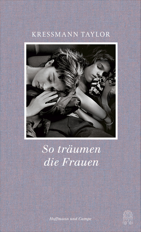 So tr&auml;umen die Frauen - Kathrine Kressmann Taylor