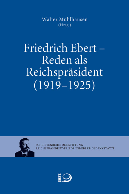 Friedrich Ebert - Reden als Reichpr&auml;sident (1919-1925) - Friedrich Ebert