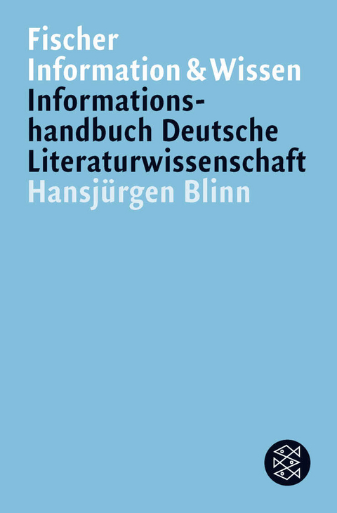 Informationshandbuch Deutsche Literaturwissenschaft - Hansj&uuml;rgen Blinn
