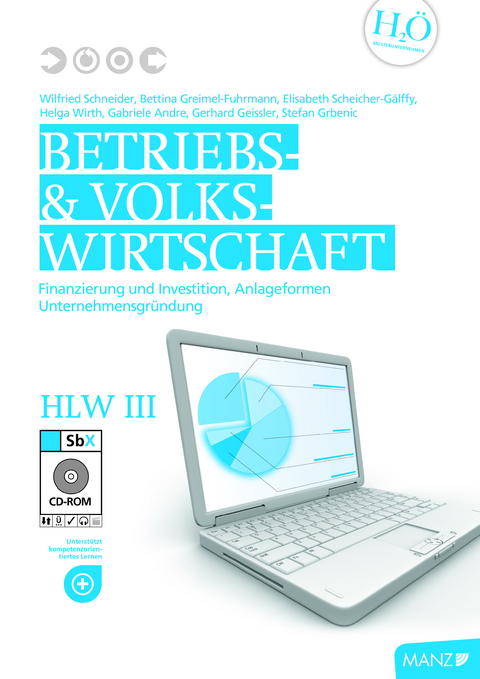 Betriebswirtschaft / Betriebs- und Volkswirtschaft HLW III mit SbX-CD - Bettina Greimel-Fuhrmann, Gerhard Gei&szlig;ler, Stefan Grbenic, Scheicher-Galffy Elisabeth, Gabriele Andre