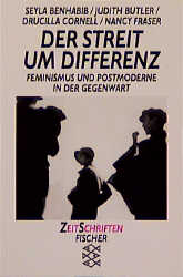 Der Streit um Differenz - Seyla Benhabib, Judith Butler, Drucilla Cornell, Nancy Fraser