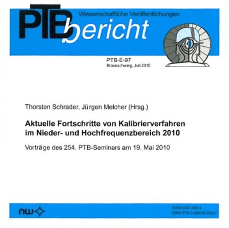 Aktuelle Fortschritte von Kalibrierverfahren im Nieder- und Hochfrequenzbereich 2010 - Thorsten Schrader, J&uuml;rgen Melcher