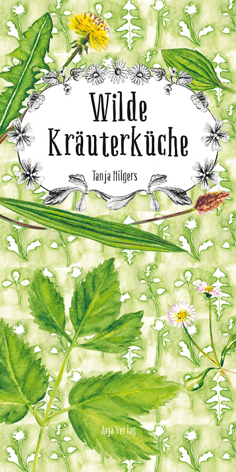 Wilde Kräuterküche - Tanja Hilgers
